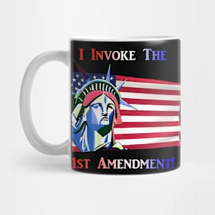 I Invoke the 1st Amendment Mug